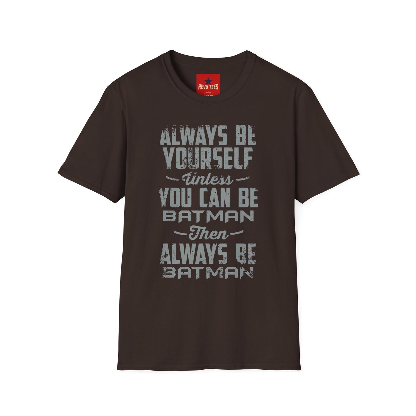 T-Shirt — "Always Be Yourself Unless You Can Be Batman" Retro Graphic Tee