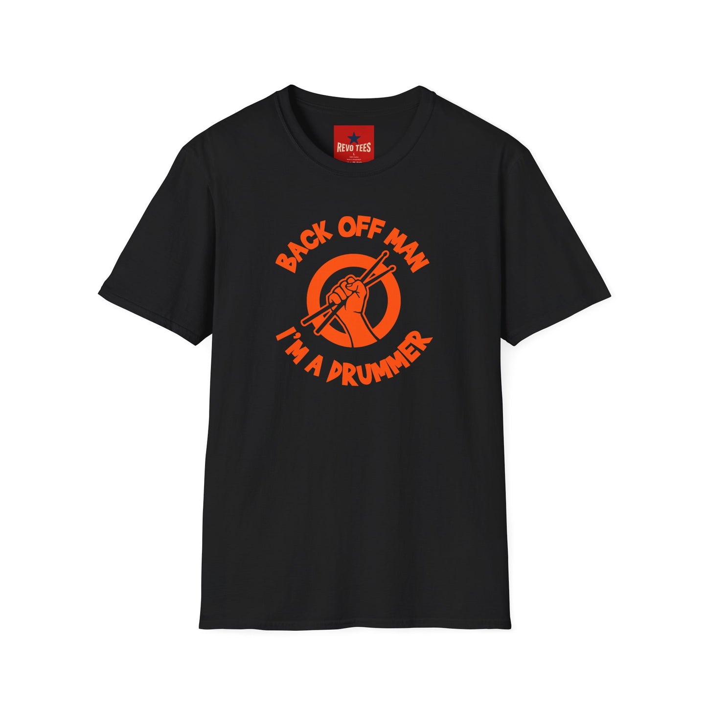 Back Off I'm A Drummer -  Softstyle T-Shirt