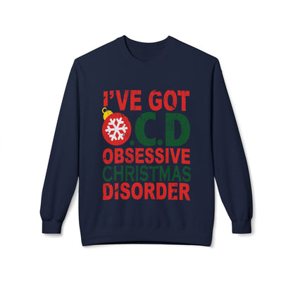 "I've Got O.C.D. Obsessive Christmas Disorder" Holiday Crewneck Sweatshirt