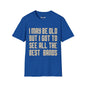 Revotees I May Be Old But I Got to See All the Best Bands T-Shirt - alternate view 8