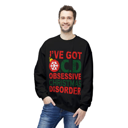 "I've Got O.C.D. Obsessive Christmas Disorder" Holiday Crewneck Sweatshirt