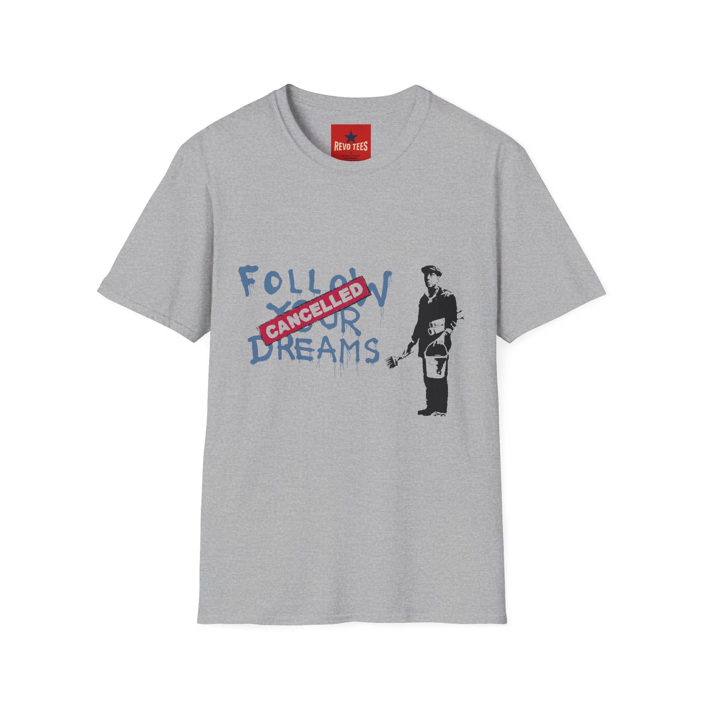 Banksy Cancelled Dreams T-Shirt — 'Follow Your Dreams' Banksy Style Street Art Tee