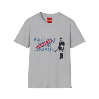 Banksy Cancelled Dreams T-Shirt — 'Follow Your Dreams' Banksy Style Street Art Tee