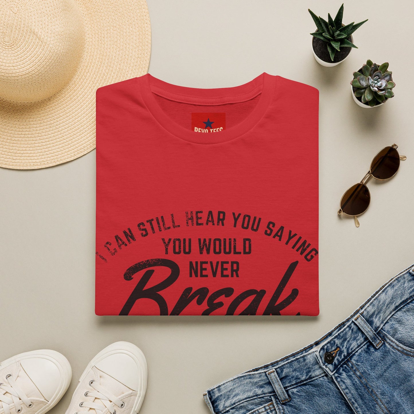 T-Shirt — “I Can Still Hear You Saying You Would Never Break the Chain” Inspirational Quote Tee