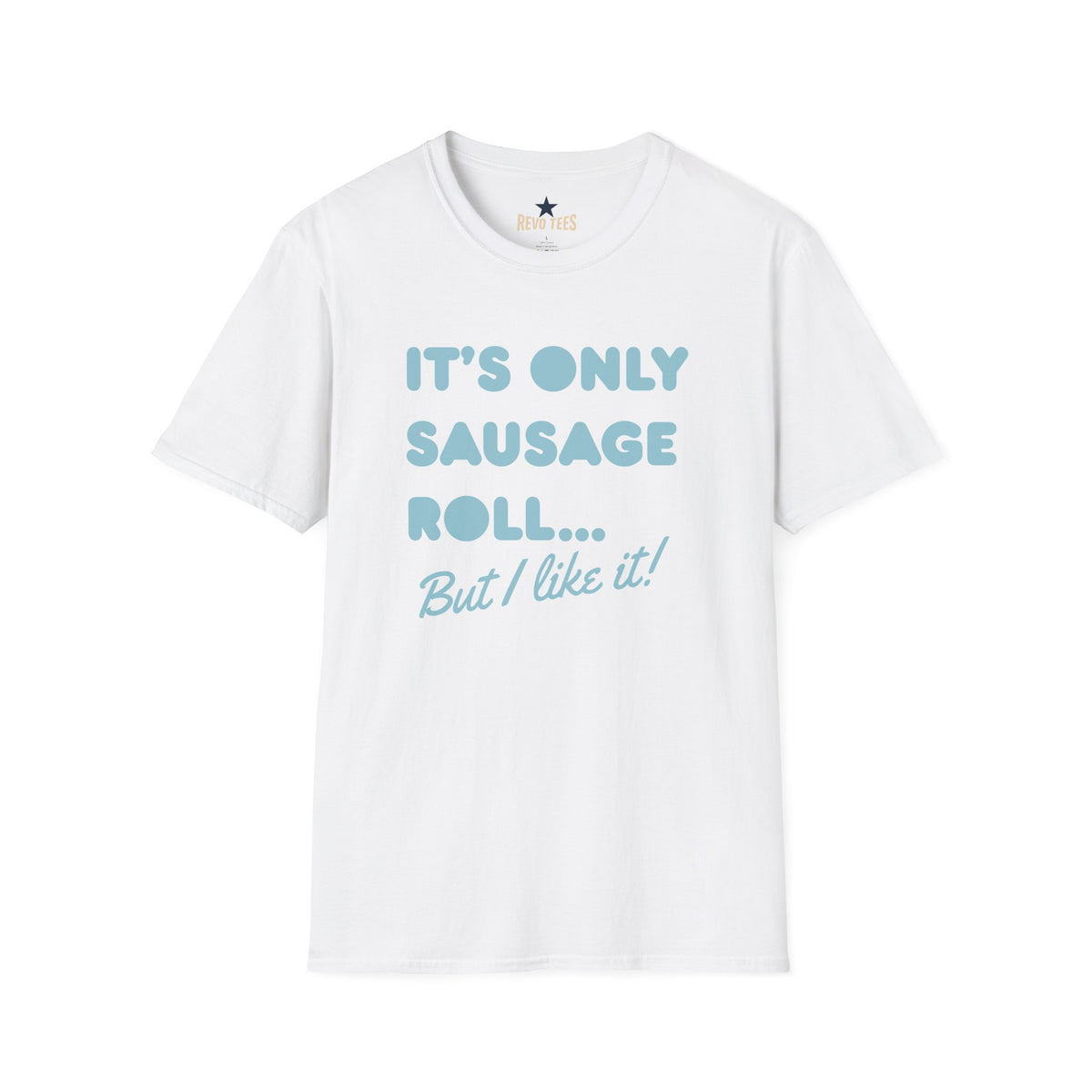 Revotees Its Only Sausage Roll But I Like It Retro Quote T-Shirt - alternate view 2