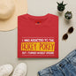 Hokey Pokey Funny T-Shirt — "I Was Addicted to the Hokey Pokey" Graphic Tee