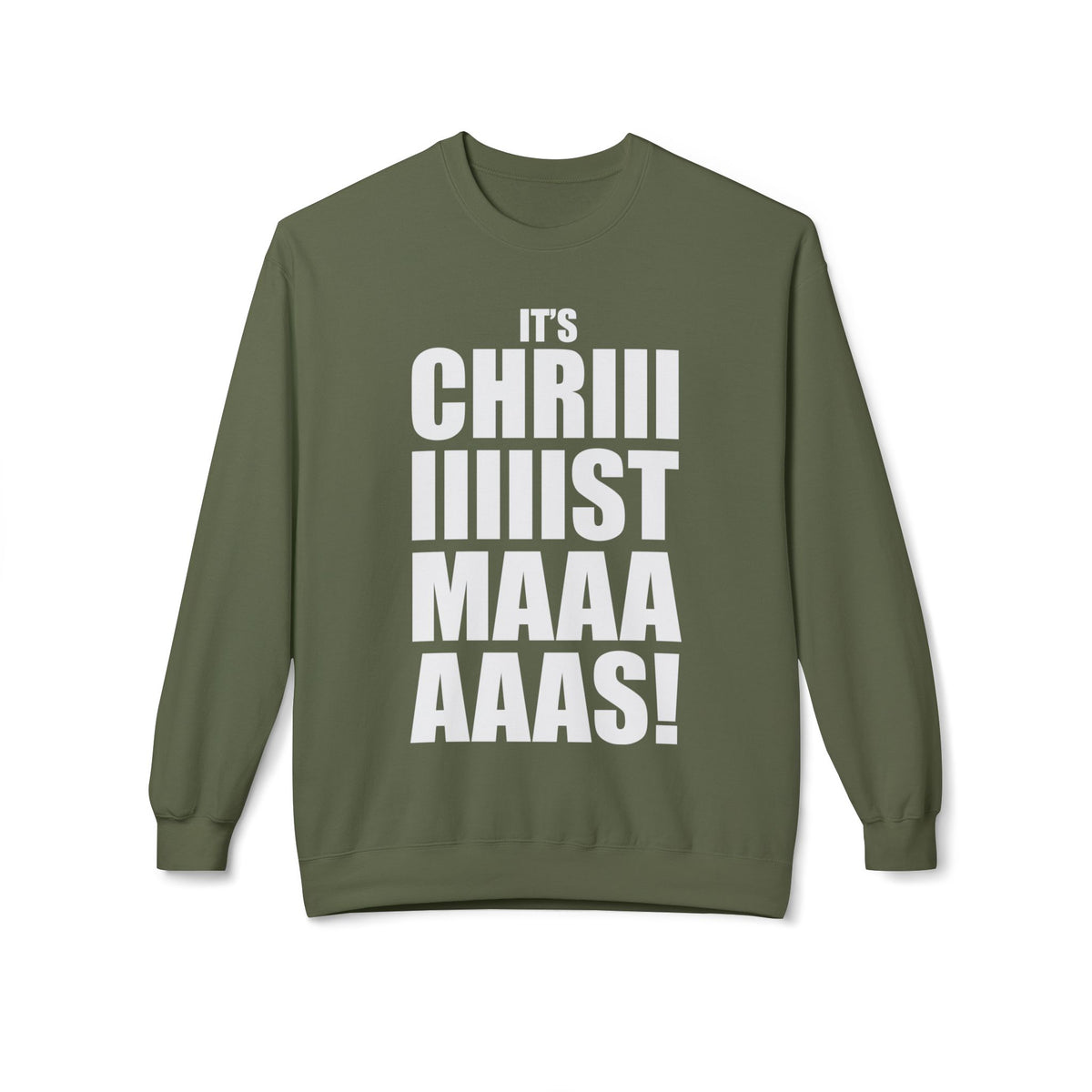 Christmas Shoutout Crewneck Sweatshirt — "It's Chriiistmaaaaas!" Holiday Graphic