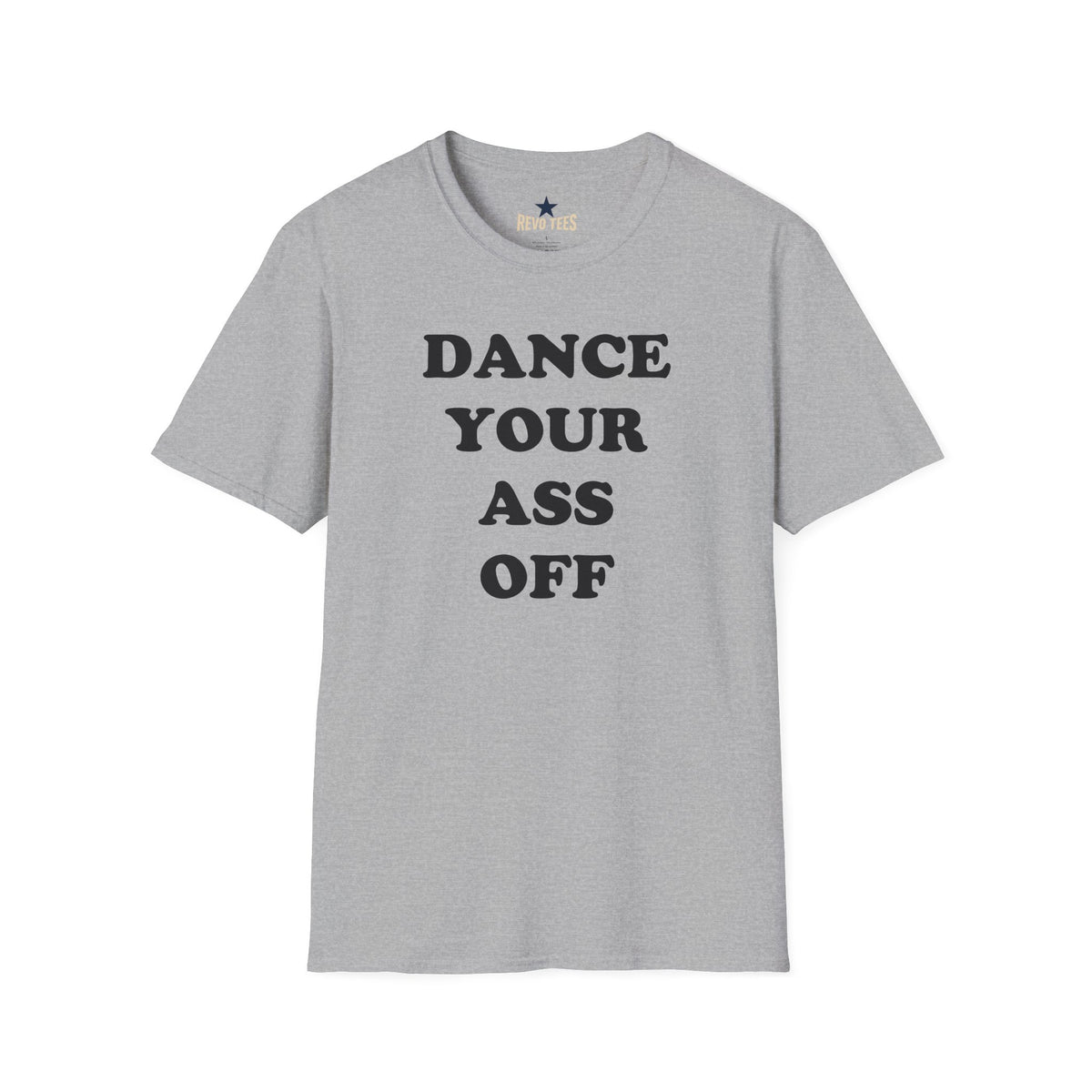 Revotees Dance Your Ass Off Bold Motivational Dance T-Shirt - alternate view 2