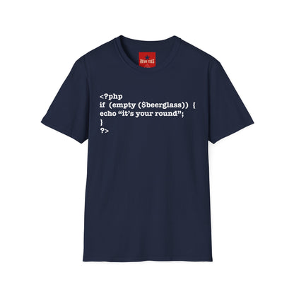 PHP Code Beer T-Shirt — “if (empty(beerglass)) { echo "it's your round"; }” Programmer Tee