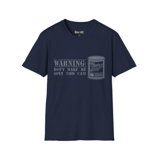Revotees Warning Dont Make Me Open This Can Funny Whoopass Can Graphic T-Shirt