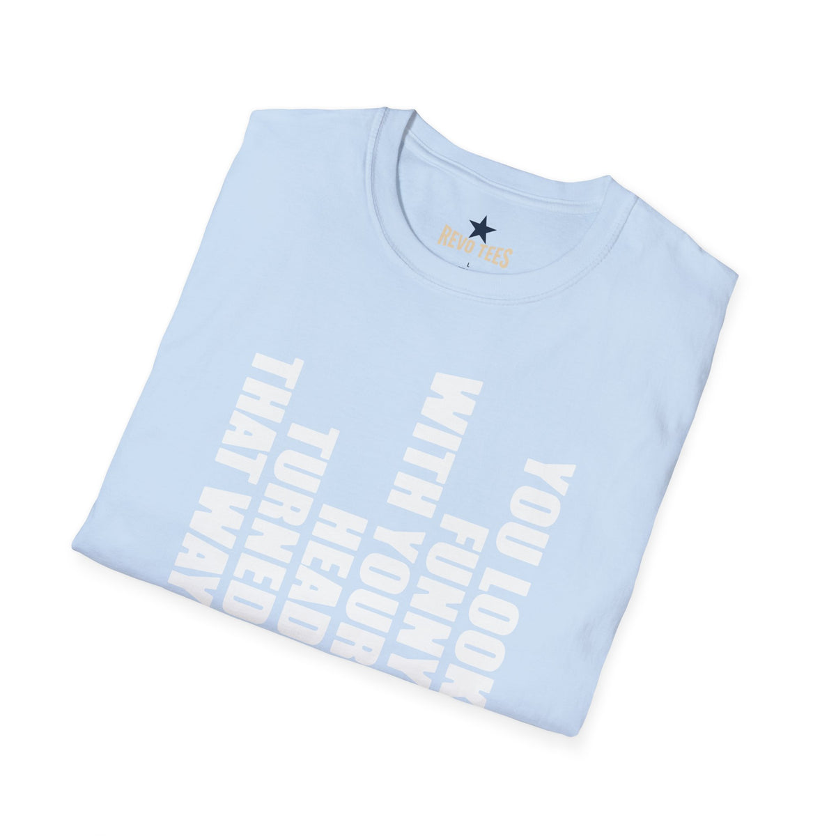 Revotees You Look Funny with Your Head Turned That Way Vertical Graphic T-Shirt - alternate view 16