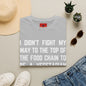 T-Shirt — “I Didn’t Fight My Way to the Top of the Food Chain to Be a Vegetarian” Funny Vegan/Meat-Lover Tee