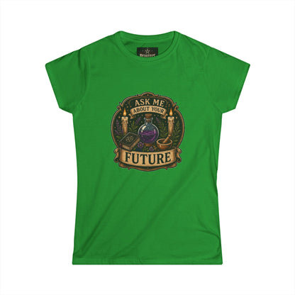Fortune Teller Tee - "Ask Me About Your Future" Mystic Crystal Ball Women's T-Shirt