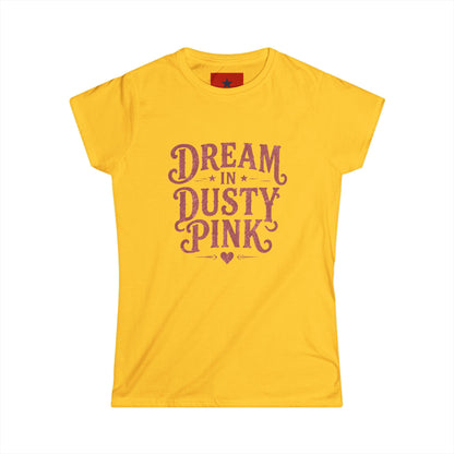 Dream in Dusty Pink Tee — Women's Vintage Script Graphic Shirt
