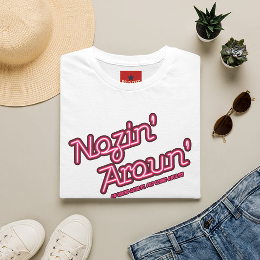 Nozin' Aroun' T‑Shirt — Retro Pink Script Casual Tee