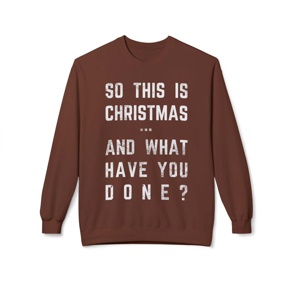 Christmas Sweatshirt - "So This Is Christmas... And What Have You Done?" Vintage Lyric Crewneck