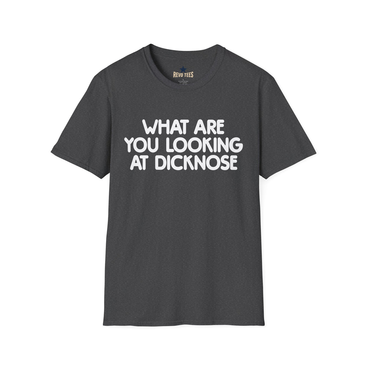Revotees Funny Graphic What Are You Looking at Dicknose Novelty T-Shirt