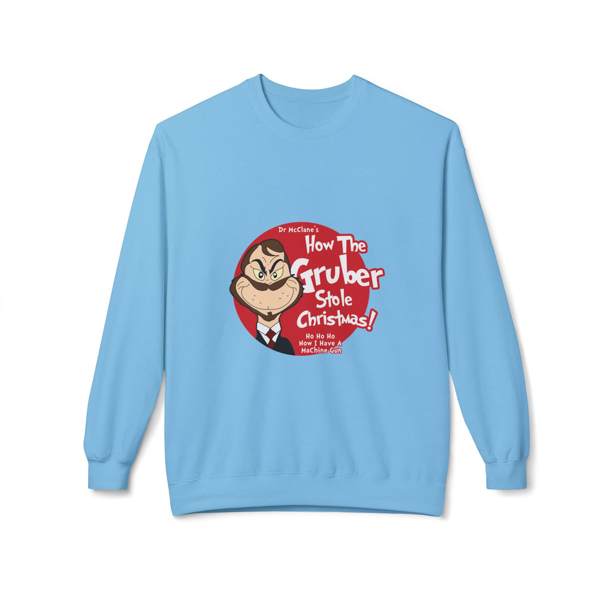 How The Gruber Stole Christmas Crewneck Sweatshirt