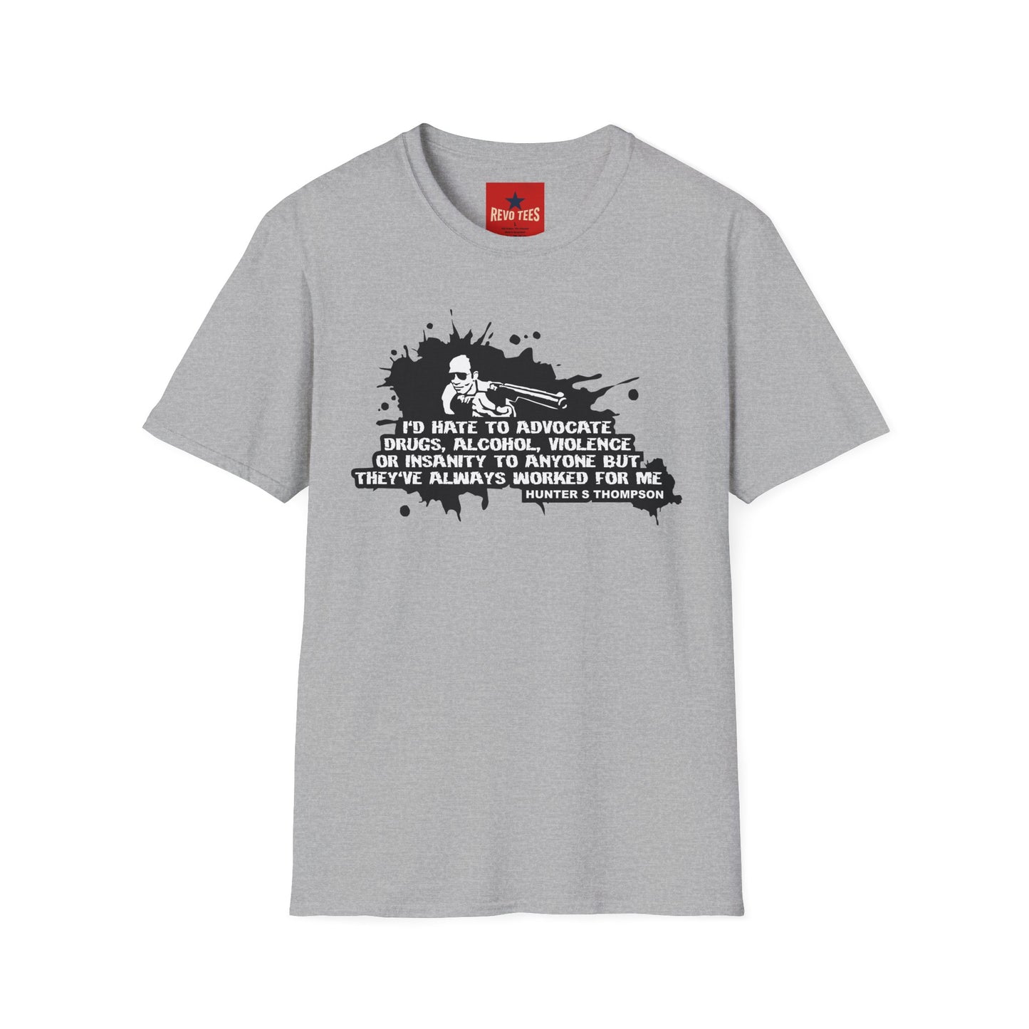 Hunter S. Thompson Quote T-Shirt — "They've Always Worked For Me"