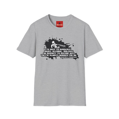 Hunter S. Thompson Quote T-Shirt — "They've Always Worked For Me"