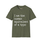 Revotees I Am the Human Equivalent of a Typo Unisex Softstyle T-Shirt - alternate view 4