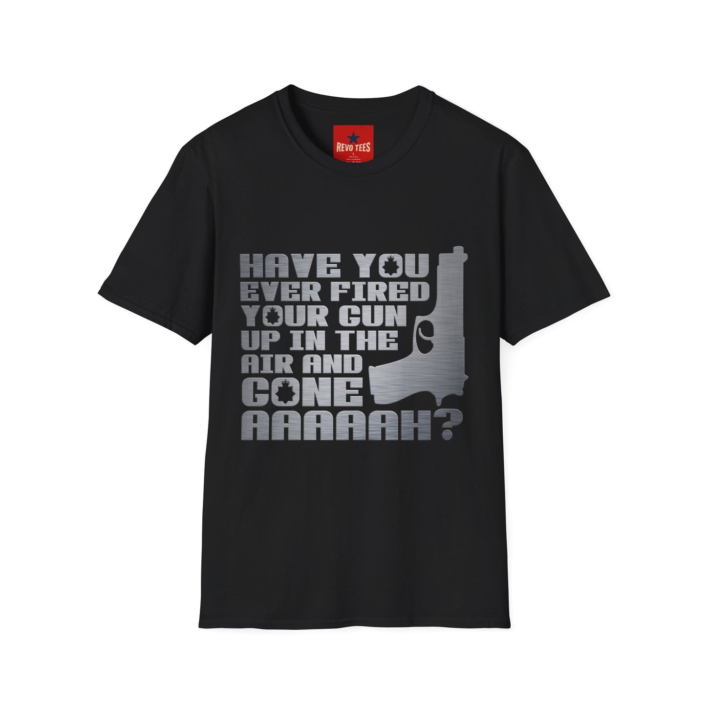 Have You Ever Fired Your Gun Up In The Air? T-Shirt — Funny Gun Quote Tee for Outdoors & Casual Wear