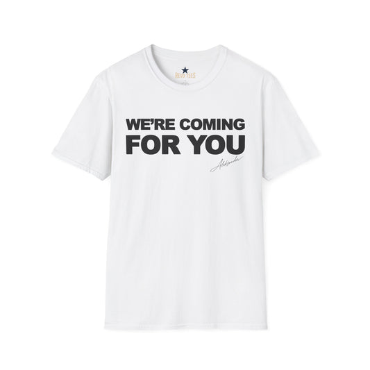 We're Coming for You Statement T-Shirt - Aleksander