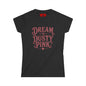 Dream in Dusty Pink Tee — Women's Vintage Script Graphic Shirt