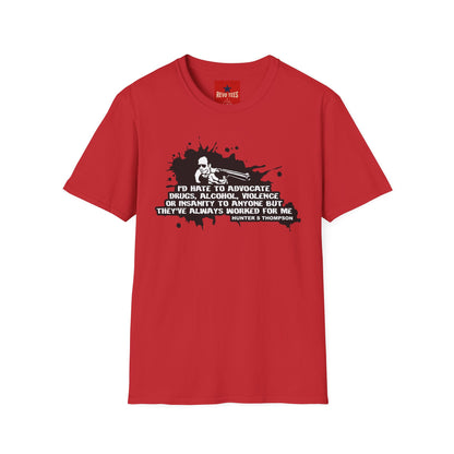 Hunter S. Thompson Quote T-Shirt — "They've Always Worked For Me"
