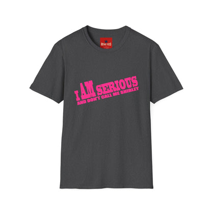 Serious Shirley Tee — "I AM SERIOUS and Don't Call Me Shirley" Graphic T-Shirt