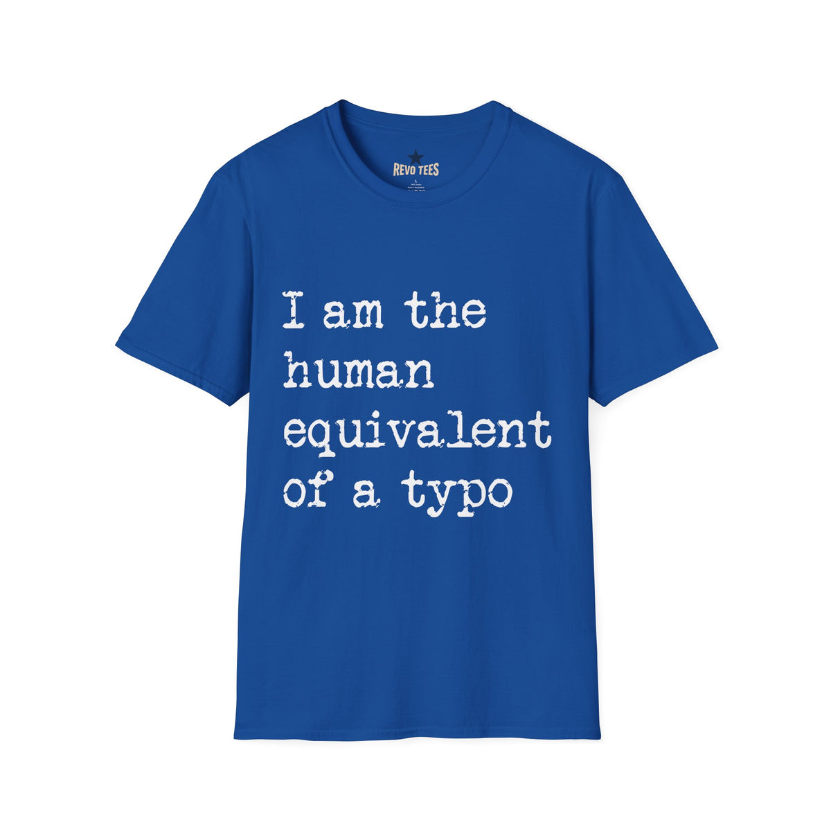 Revotees I Am the Human Equivalent of a Typo Unisex Softstyle T-Shirt - alternate view 7