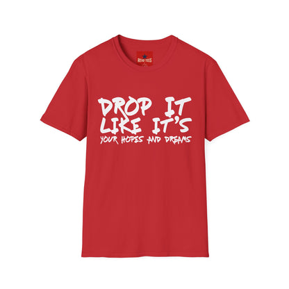 Dopr it like It's Your Hopes & Dreams Unisex Softstyle T-Shirt