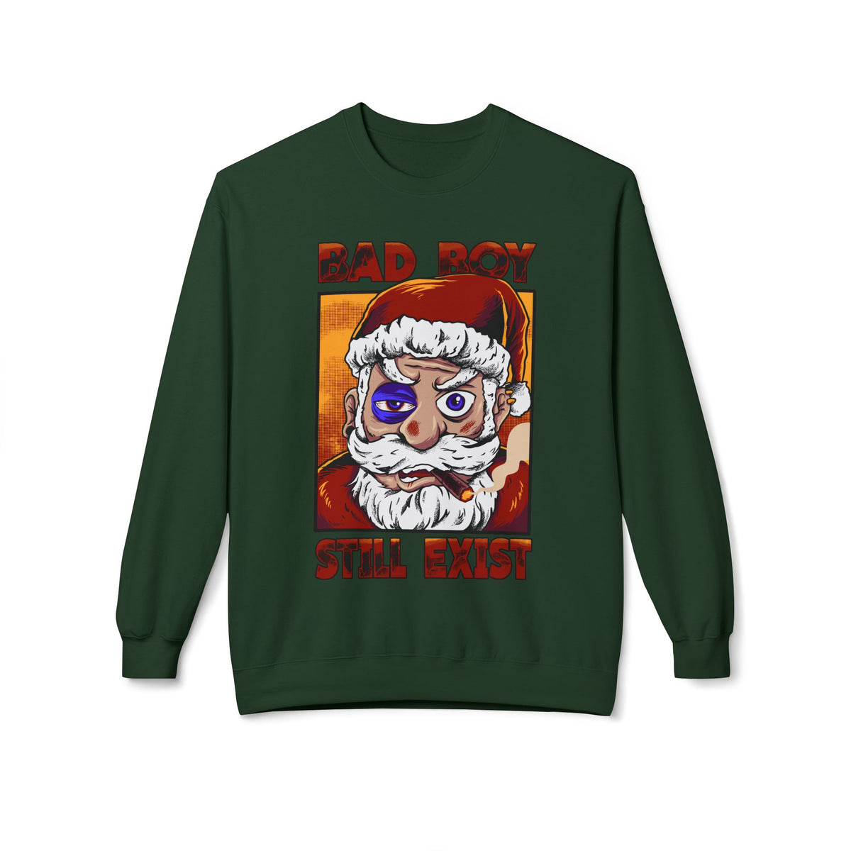 Bad Boy Santa — 'Bad Boy Still Exist' Christmas Crewneck Sweatshirt