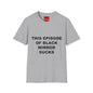 This Episode of Black Mirror Sucks T-Shirt