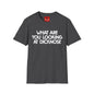 Funny Graphic T-Shirt — "What Are You Looking at Dicknose" Novelty Tee