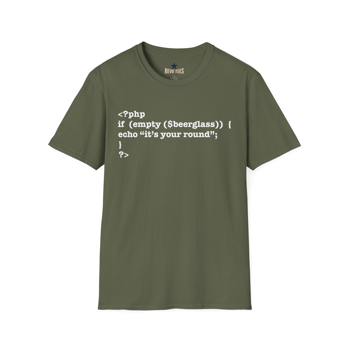 Revotees Php Code Beer If Emptybeerglass Echo Its Your Round Programmer T-Shirt