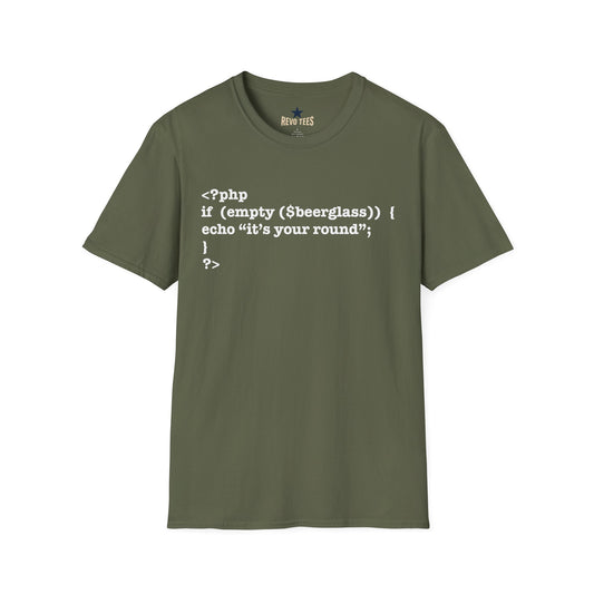 Revotees Php Code Beer If Emptybeerglass Echo Its Your Round Programmer T-Shirt