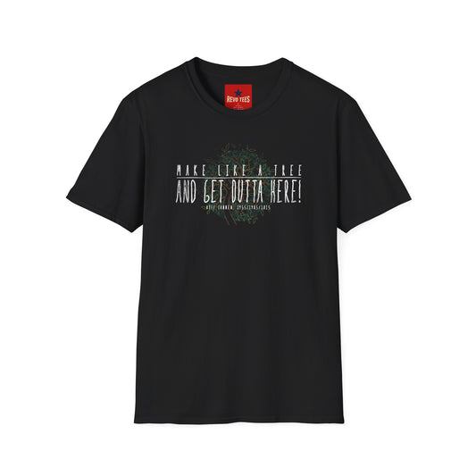Make Like a Tree and Get Outta Here Tee — Funny Camping & Outdoors T-Shirt