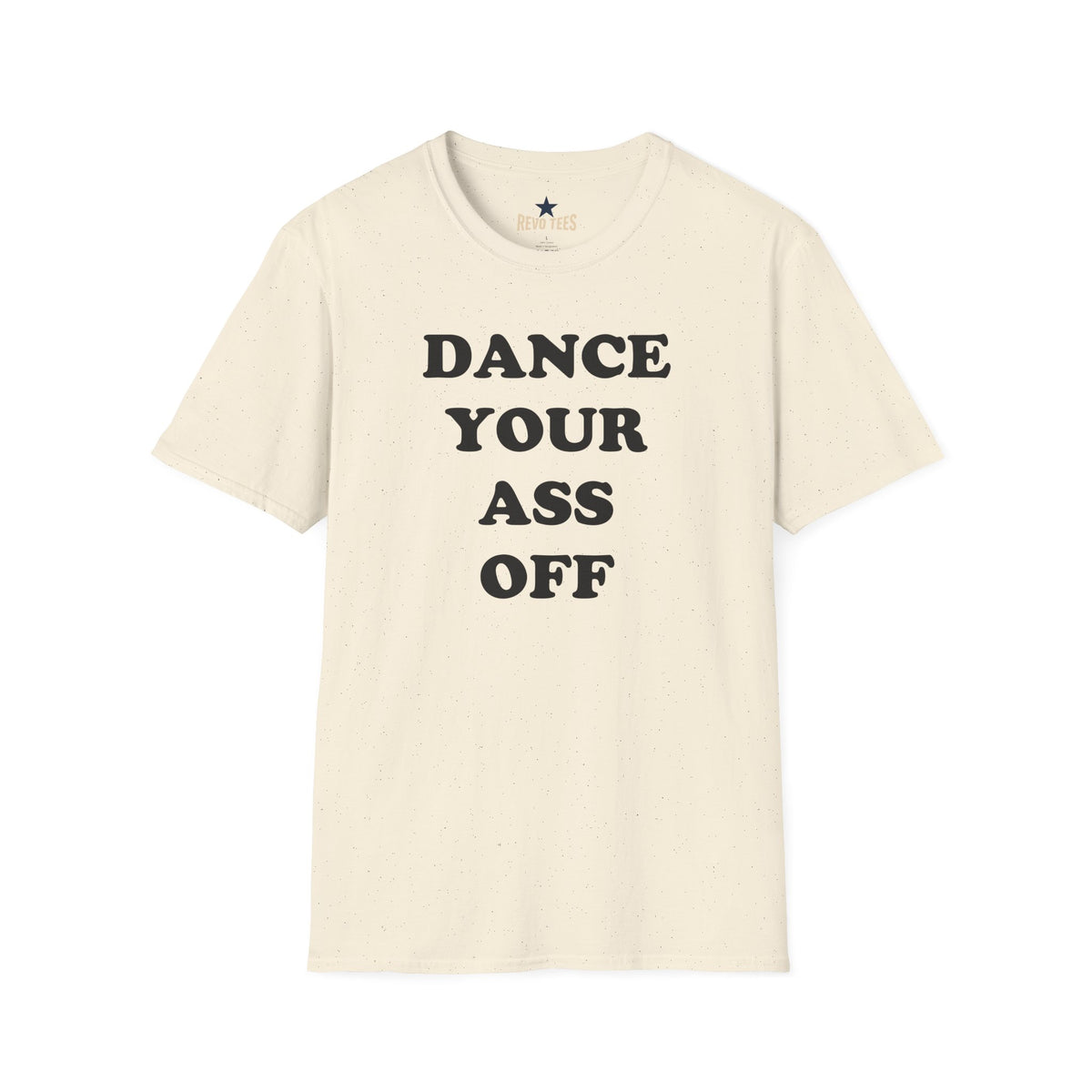 Revotees Dance Your Ass Off Bold Motivational Dance T-Shirt - alternate view 3