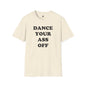 Revotees Dance Your Ass Off Bold Motivational Dance T-Shirt - alternate view 3