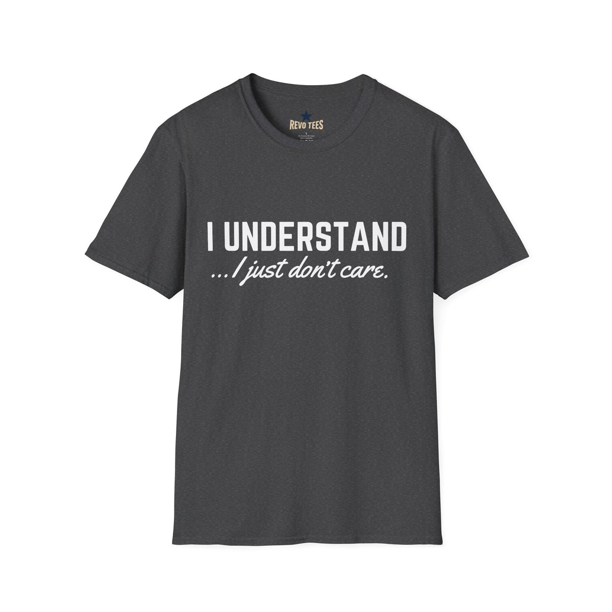 Revotees I Understand I Just Dont Care Unisex Softstyle T-Shirt - alternate view 6