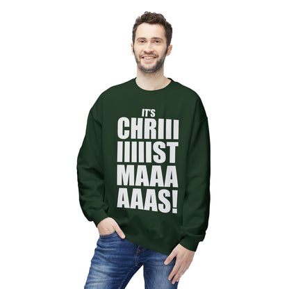 Christmas Shoutout Crewneck Sweatshirt — "It's Chriiistmaaaaas!" Holiday Graphic