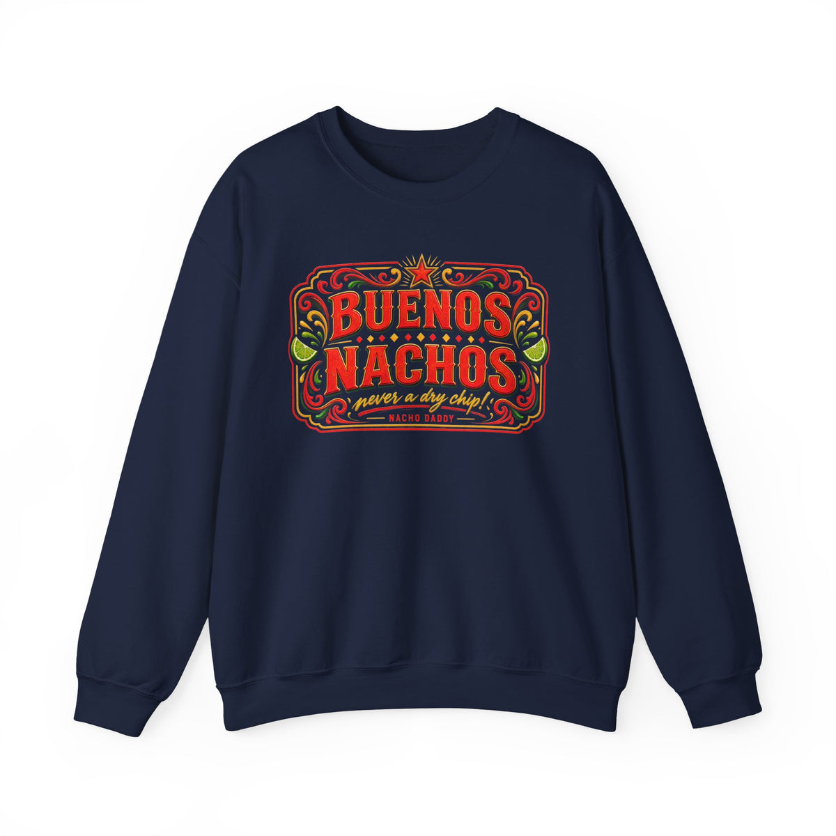 Nacho Daddy Range - Buenos Nachos Sweatshirt Crewneck