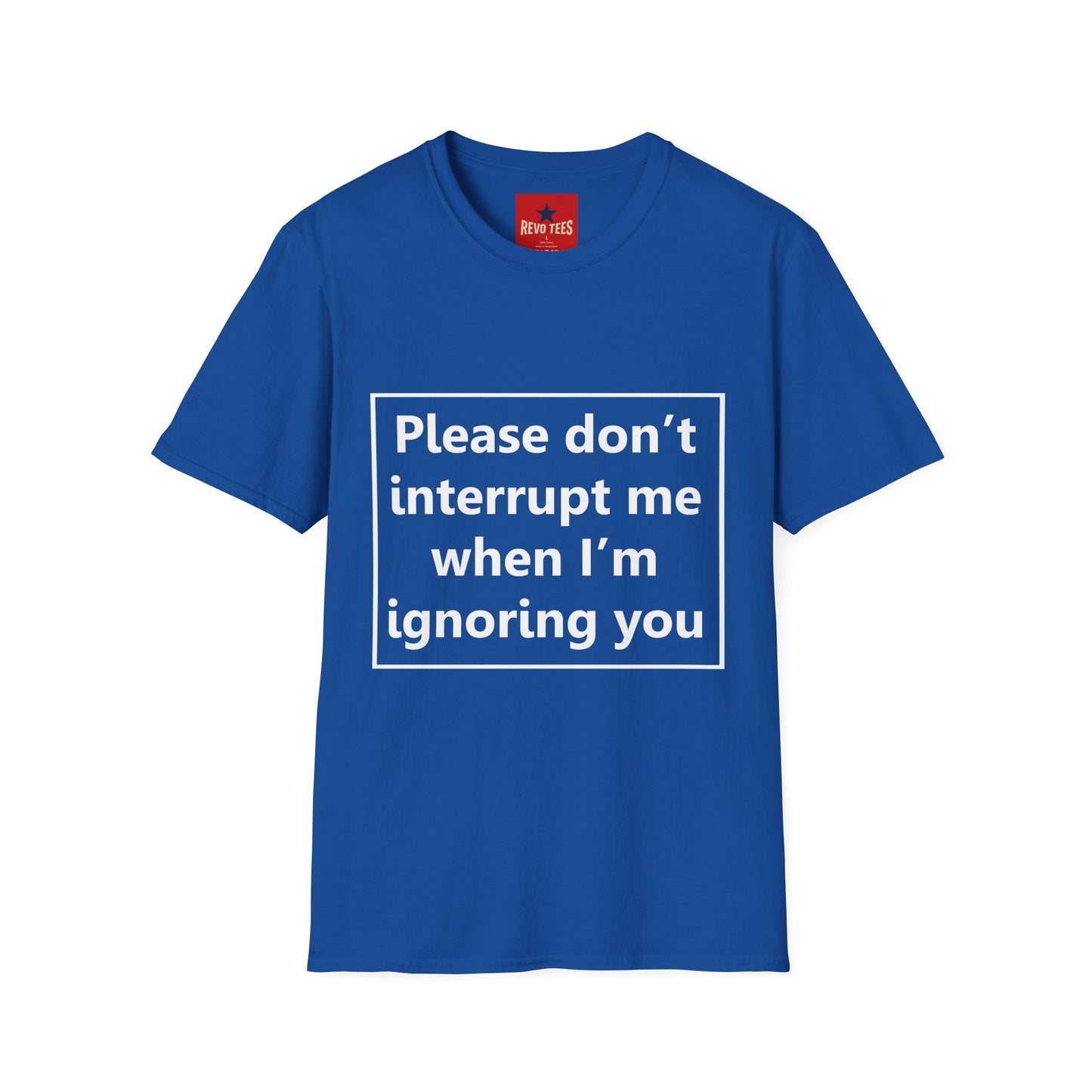 Please Don't Interrupt Me - Unisex Softstyle T-Shirt