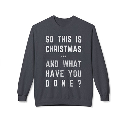 Christmas Sweatshirt - "So This Is Christmas... And What Have You Done?" Vintage Lyric Crewneck