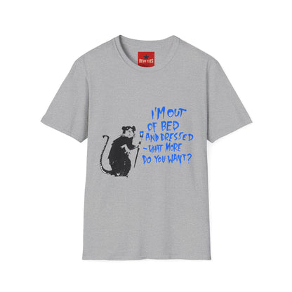 Banksy T-Shirt — 'I’m Out of Bed and Dressed, What More Do You Want?' Rat Graphic Tee
