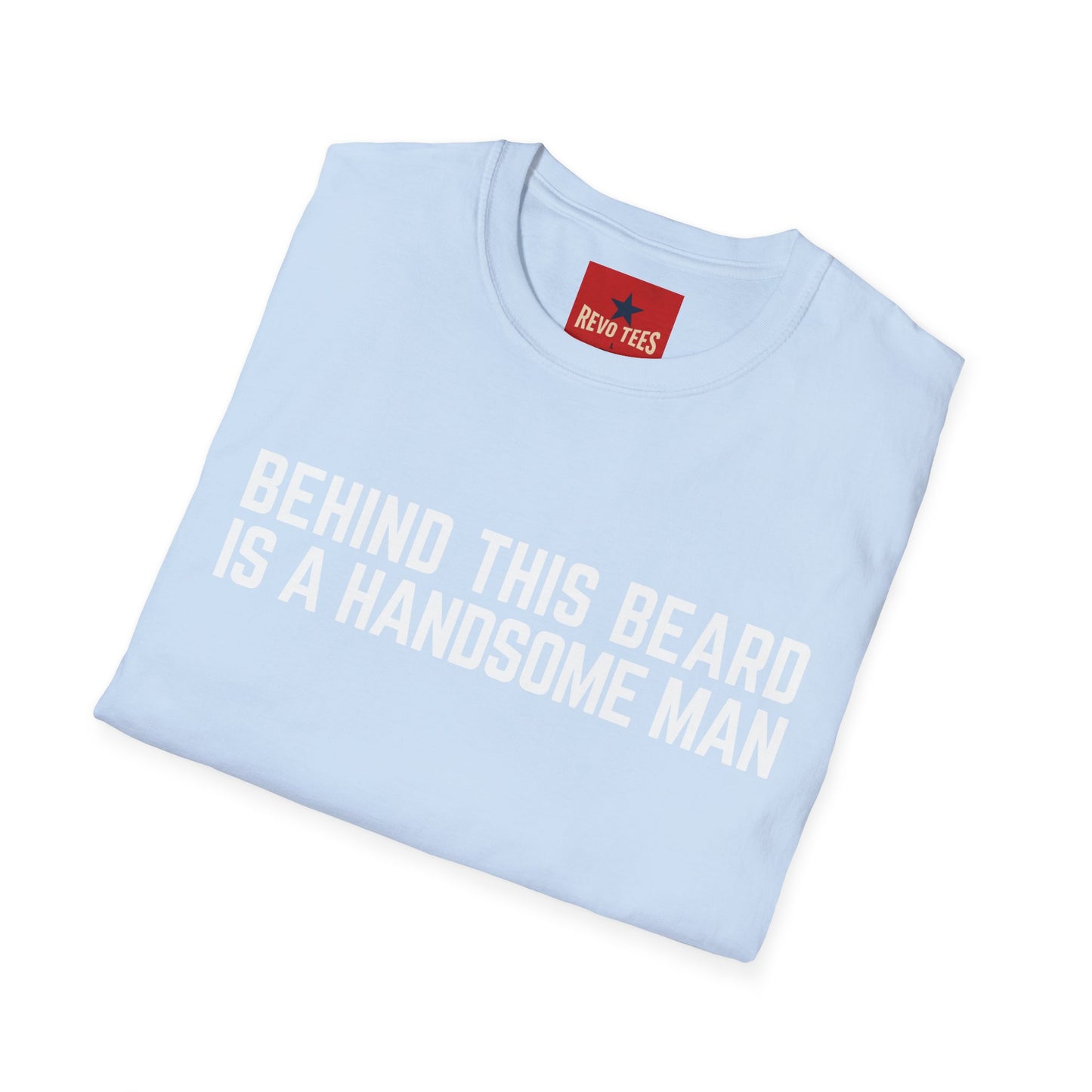 Beard T-Shirt — "Behind This Beard Is A Handsome Man" Funny Graphic Tee
