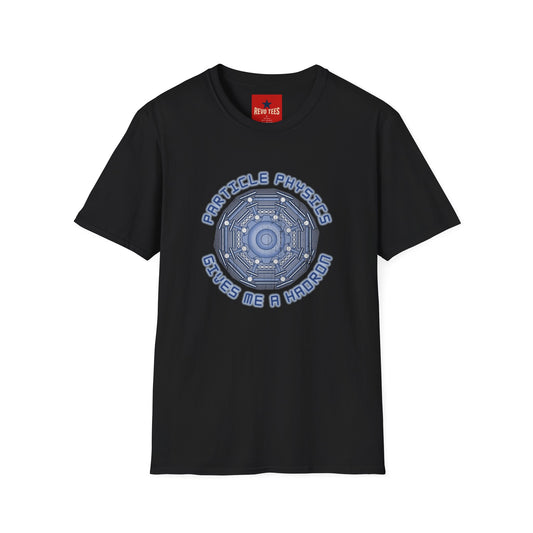 Particle Physics Gives Me a Hadron T-Shirt