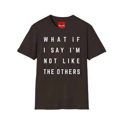 Not Like The Others - Softstyle T-Shirt