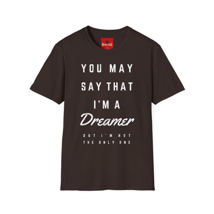 Dreamer Graphic T-Shirt — "You May Say That I'm a Dreamer" Inspirational Tee